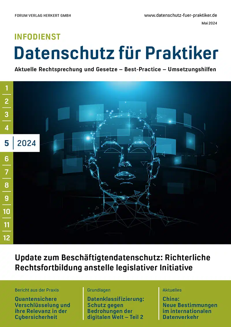 Ausgabe Mai 2024 Update im Beschäftigtendatenschutz: Richterliche Rechtsfortbildung anstelle legislativer Initiative