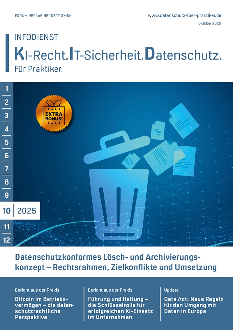 Ausgabe Oktober 2025 Datenschutzkonformes Lösch- und Archivierungskonzept – Rechtsrahmen, Zielkonflikte und Umsetzung